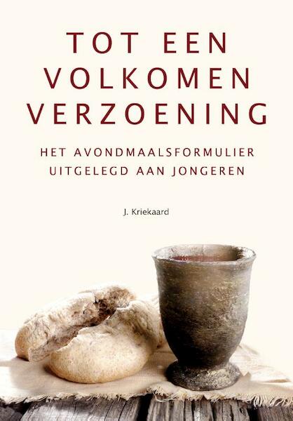 Tot een volkomen verzoening - J. Kriekaard (ISBN 9789087181062)