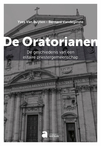 De Oratorianen - Yves Van Buyten, Bernard Vandeginste (ISBN 9782808107945)