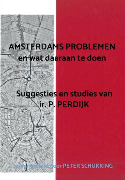 AMSTERDAMS PROBLEMEN en wat daaraan te doen - Peter Schukking (ISBN 9789402118025)