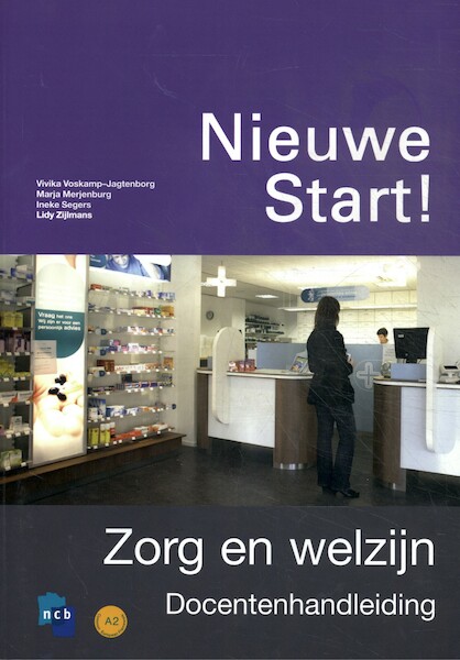 Nieuwe Start! Zorg en welzijn Docentenhandleiding - NCB (ISBN 9789055177127)