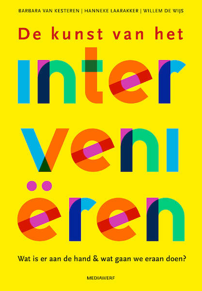 De kunst van het intervenieren - Barbara van Kesteren, Hanneke Laarakker, Willem de Wijs (ISBN 9789490463762)