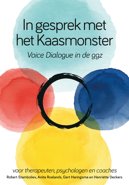 Voice dialogue in de ggz - Robert Stamboliev, Anita Roelands, Gert Haringsma, Henriëtte Deckers (ISBN 9789085600763)