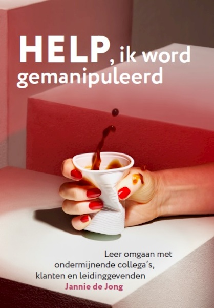 Help ik word gemanipuleerd - Jannie de Jong (ISBN 9789492528858)