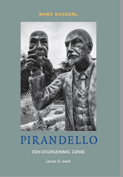 Pirandello: een eigenzinnig genie - Marc Schoorl (ISBN 9789083116877)