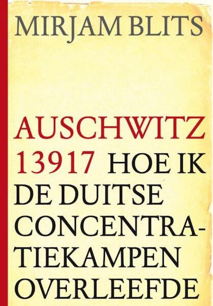Auschwitz 13917 - Mirjam Blits (ISBN 9789089751775)