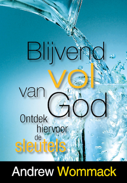 Blijvend vol van God - Andrew Wommack, Babs Sip-Schroevers (ISBN 9789083126791)
