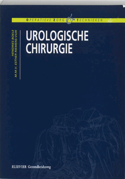 Urologische chirurgie - H. Boele, E. Riemens-Vuik (ISBN 9789035224452)