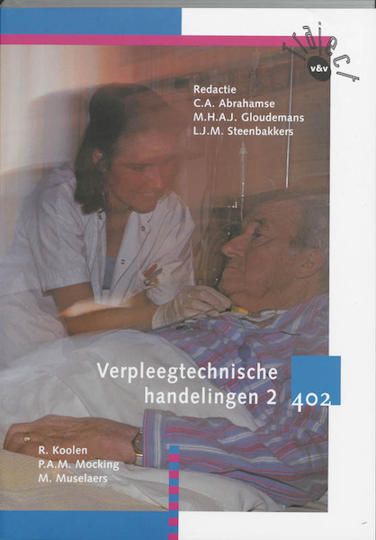 Verpleegtechnische handelingen 2 402 Tekstboek - R. Koolen, M. Muselaers, P. Mocking (ISBN 9789042525115)