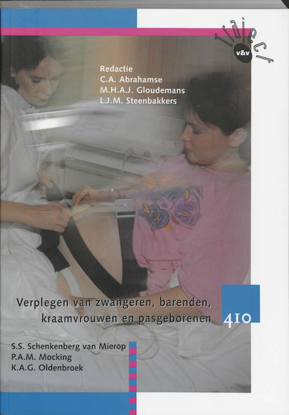 Verplegen van zwangeren, barenden, kraamvrouwen en pasgeborenen 410 Leerboek - S. Schenkenberg van Mierop, P.A.M. Mocking, K.A.G Oldenbroek (ISBN 9789042529465)