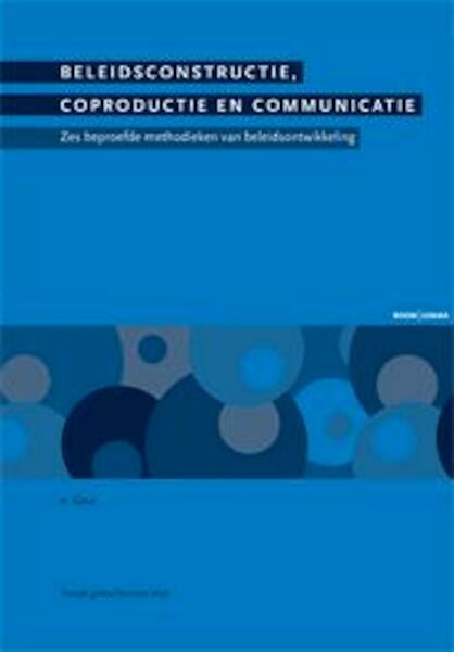 Beleidsconstructie, coproductie en communicatie - A. Geul (ISBN 9789059310377)
