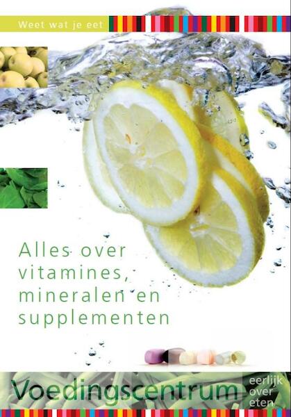 Alles over vitamines, mineralen en supplementen - (ISBN 9789074420105)