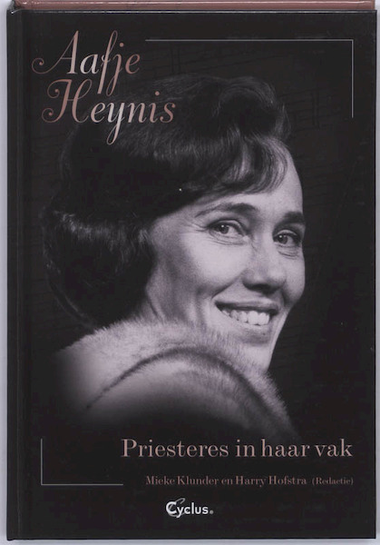 Aafje Heynis Priesteres in haar vak - (ISBN 9789085750260)