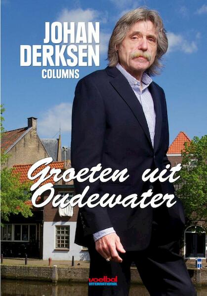 Groeten uit Oudewater - Johan Derksen (ISBN 9789071359637)