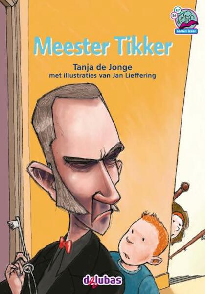 Meester Tikker - Tanja de Jonge (ISBN 9789053005460)