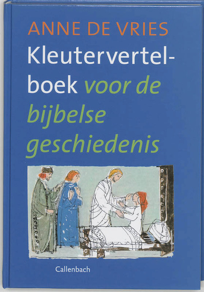 Kleutervertelboek voor de bijbelse geschiedenis - Anne de Vries, Hermine F. Schafer (ISBN 9789026610868)