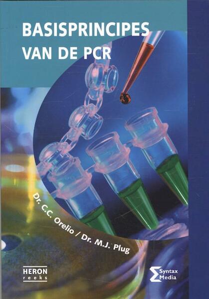 Basisprincipes van de PCR - C.C. Orelio, M.J. Plug (ISBN 9789077423974)