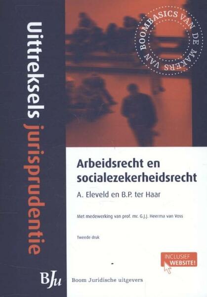 Uitreksels jurisprudentie arbeidsrecht en sociale zekerheidsrecht - A. Eleveld, B.P. ter Haar (ISBN 9789460949555)