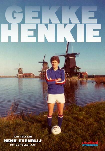 Gekke Henkie - Henk Evenblij (ISBN 9789067970471)