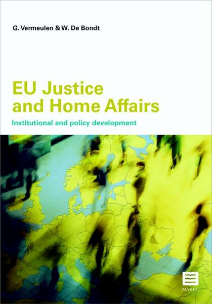 EU Justice and home affairs - Gert Vermeulen, Wendy De Bondt (ISBN 9789046606551)