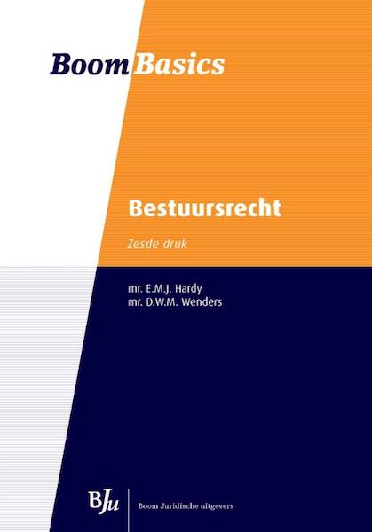 Boom basics bestuursrecht - E.M.J. Hardy, D.W.M. Wenders (ISBN 9789462740266)
