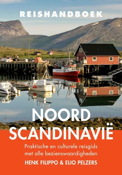 Reishandboek Noord-Scandinavië - Henk Filippo, Elio Pelzers (ISBN 9789038924830)