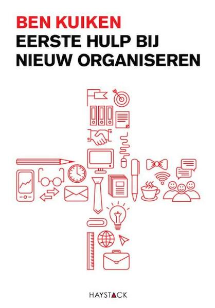 Eerste hulp bij nieuw organiseren - Ben Kuiken (ISBN 9789461261380)
