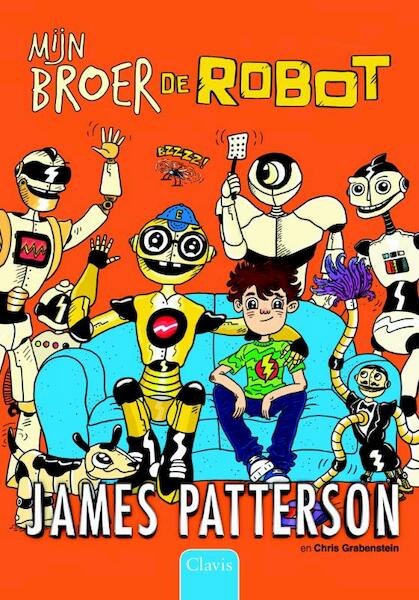 Mijn broer de robot - James Patterson, Chris Grabenstein (ISBN 9789044824308)
