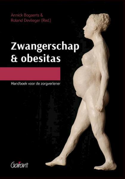 Zwangerschap en obesitas. Handboek voor de zorgverlener - Annick Bogaerts, Roland Devlieger (ISBN 9789044131543)