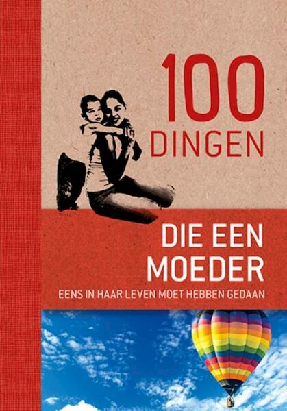 100 dingen die elke mama gedaan moet hebben - Maren Eberlein (ISBN 9789461886255)