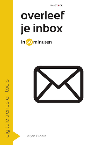 Overleef je inbox in 60 minuten - Arjan Broere (ISBN 9789461261700)
