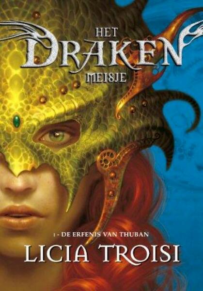 Het Drakenmeisje - De erfenis van Thuban 1 - Licia Troisi (ISBN 9789078345398)