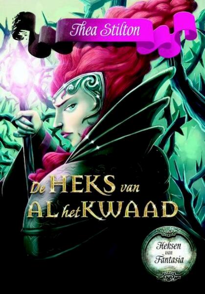 De Heks van Al het Kwaad (7) - Thea Stilton (ISBN 9789085923909)