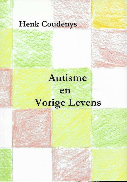Autisme en vorige levens - Henk Coudenys (ISBN 9789077101094)