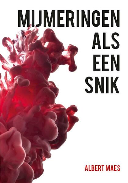 Mijmeringen als een snik - Albert Maes (ISBN 9789490783464)