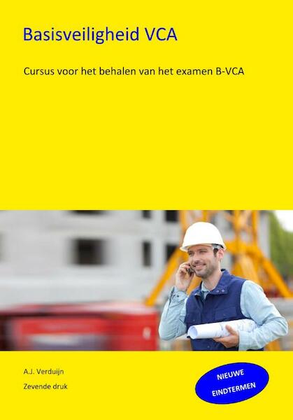 Basisveiligheid VCA - A.J. Verduijn (ISBN 9789491595226)