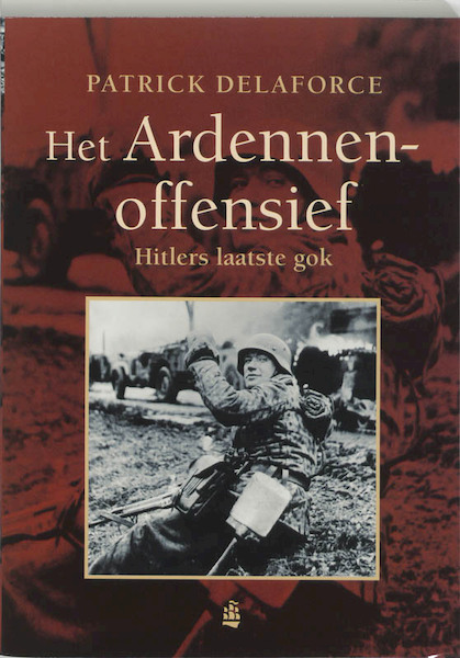 Het Ardennenoffensief - P. Delaforce (ISBN 9789043010870)