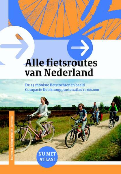Alle Fietsroutes in Nederland - (ISBN 9789058819802)
