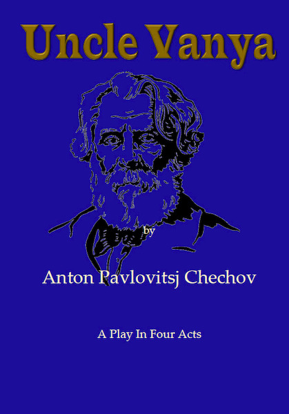 Uncle Vanya - Anton Pavlovitsj Chechov (ISBN 9789492954169)