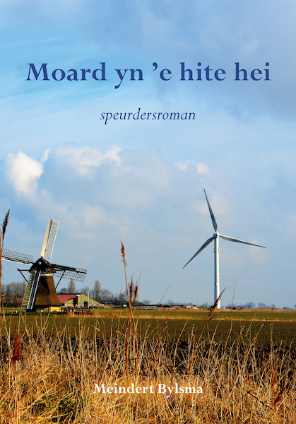 Moard yn 'e hite hei - Meindert Bylsma (ISBN 9789463650557)