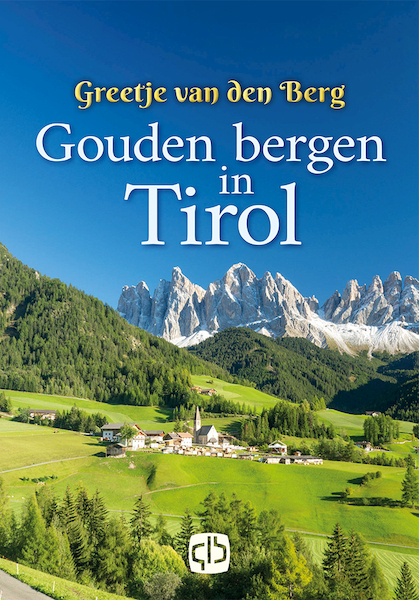 Gouden bergen in Tirol - Greetje van den Berg (ISBN 9789036433716)