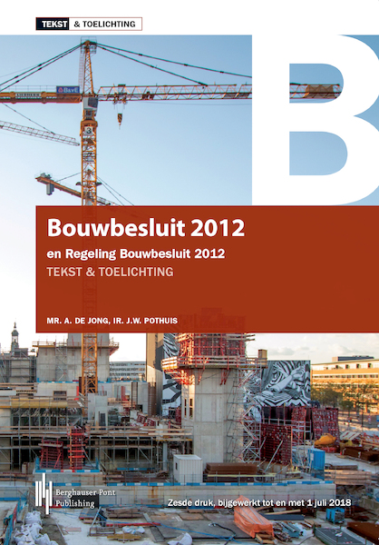 Bouwbesluit 2012 - Anneke de Jong, Joost Pothuis (ISBN 9789492952103)
