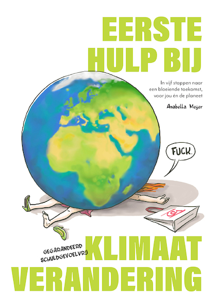 Eerste Hulp bij Klimaatverandering - Anabella Meijer, Rolf Schuttenhelm, Hille Takken, Neža Krek (ISBN 9789082956801)