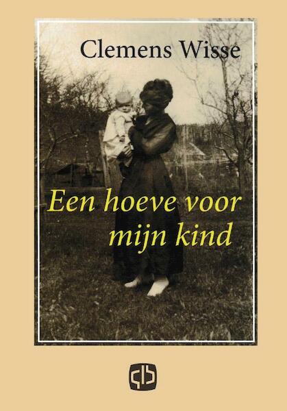 Een hoeve voor mijn kind - Clemens Wisse (ISBN 9789036424851)