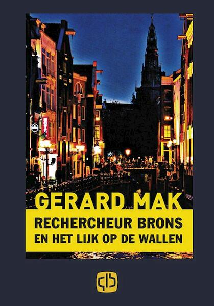 Rechercheur Brons en het lijk op de Wallen - Gerard Mak (ISBN 9789036426343)