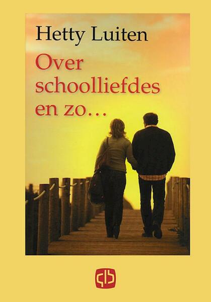 Over schoolliefdes en zo... - Hetty Luiten (ISBN 9789036425810)
