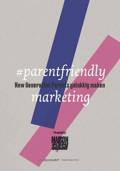 #parentfriendly marketing - Ingrid Renders, Anne Cornut (ISBN 9789463371933)