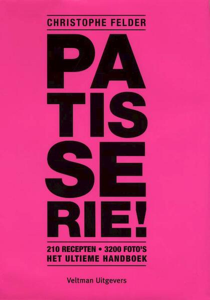 Patisserie ! - Christophe Felder (ISBN 9789048304875)