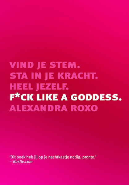 F*ck like a Goddess - Alexandra Roxo (ISBN 9789021579207)