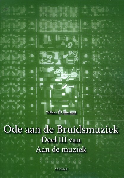 Ode aan de Bruidsmuziek - Willem J. Ouweneel (ISBN 9789464628944)