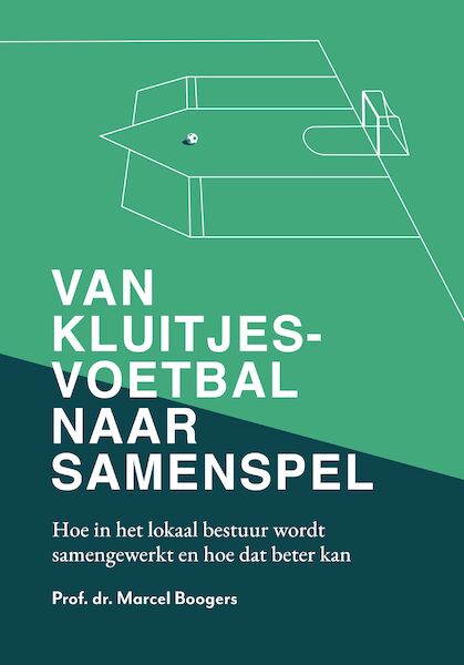 Van kluitjesvoetbal naar samenspel - Marcel Boogers (ISBN 9789490747091)